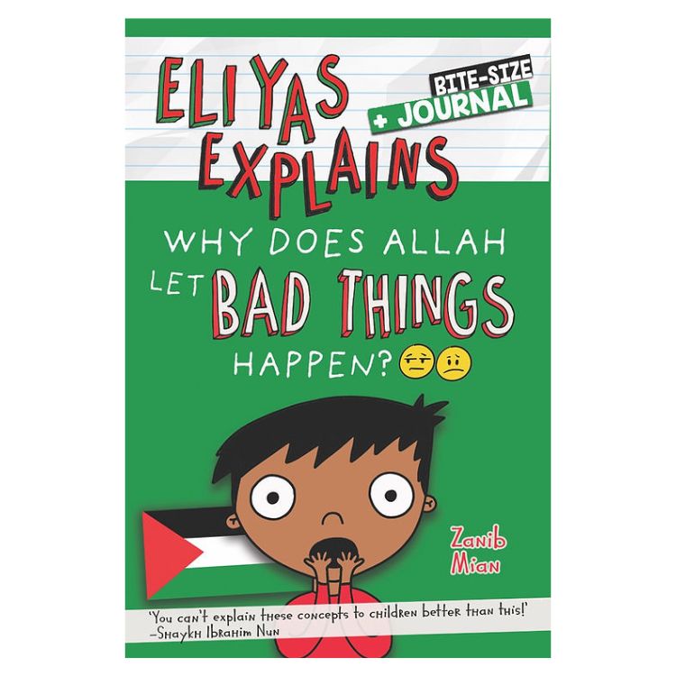 Eliyas Explains: Why Does Allah Let Bad Things Happen?