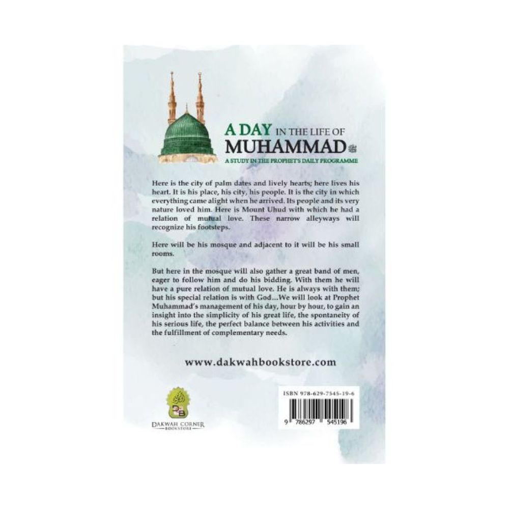A Day In The Life Of Muhammad: A Study In The Prophet’s Daily Programme