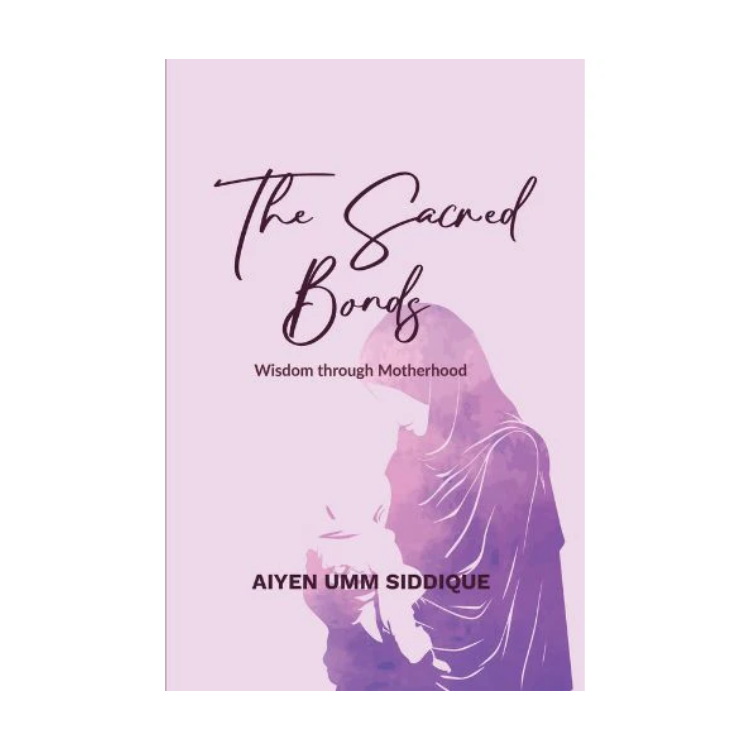The Sacred Bonds - Wisdom Through Motherhood