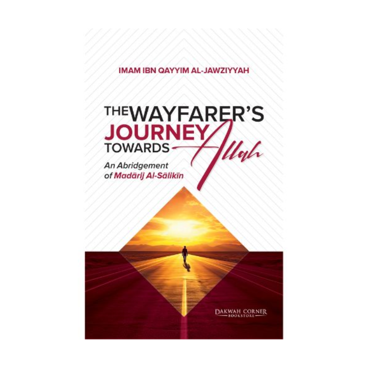 The Wayfarer's Journey Towards Allah