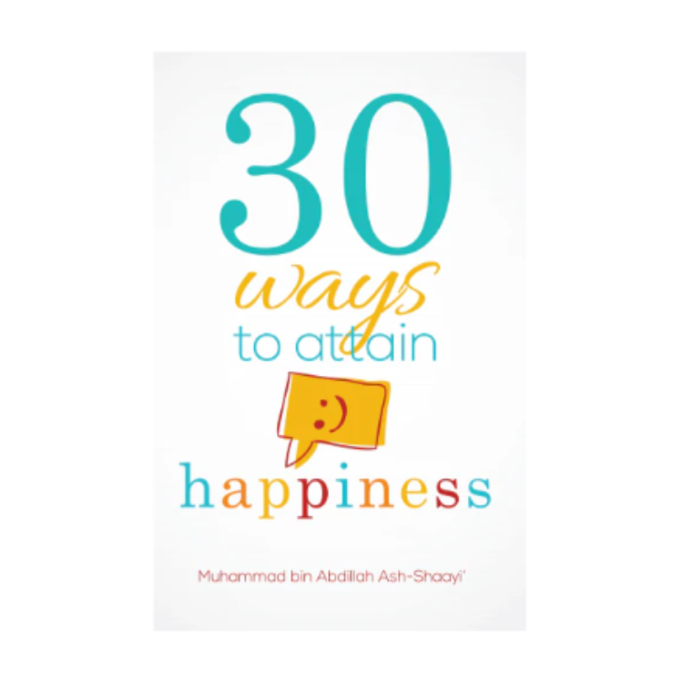 Dakwah Corner Bookstore - 30 Ways To Attain Happiness 3rd Edition