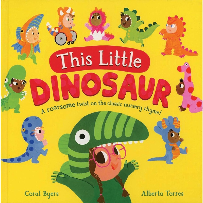 This Little Dinosaur: A Roarsome Twist On The Classic Nursery Rhyme!