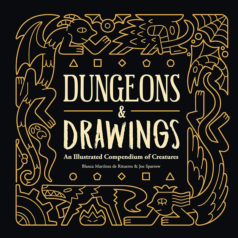 Dungeons And Drawings: An Illustrated Compendium Of Creatures