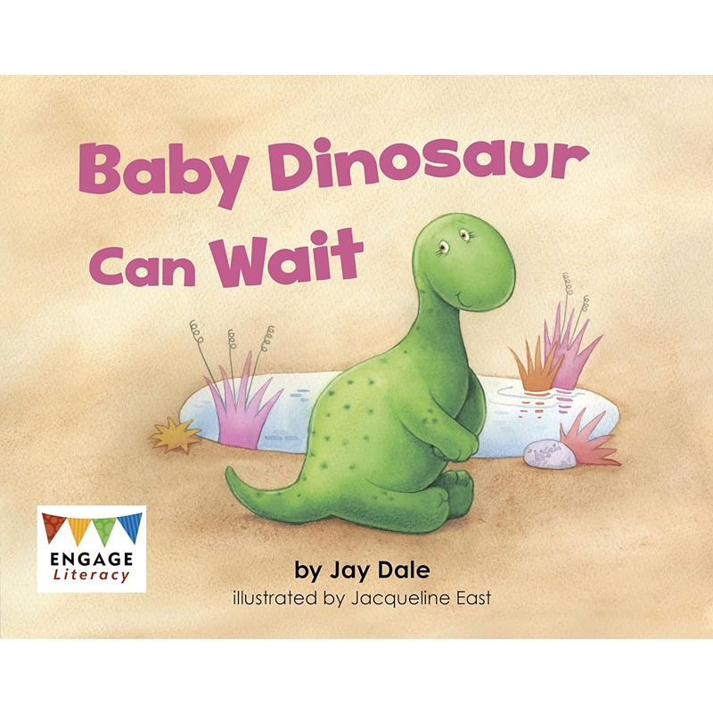 Baby Dinosaur Can Wait