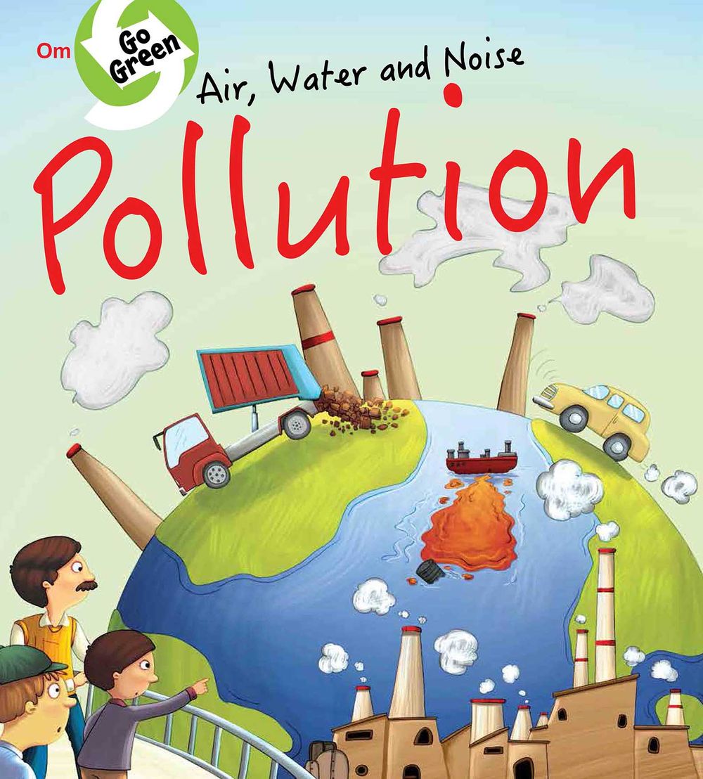 Om Books International - Go Green: Air, Water, And Noise Pollution