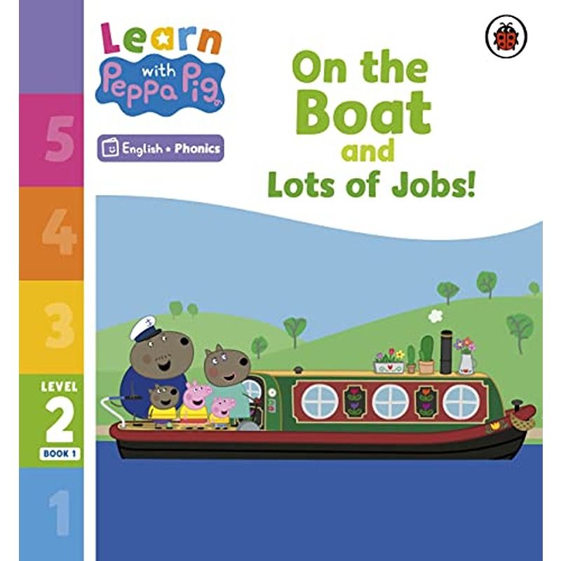 Learn With Peppa Pig Level 2 Book 1: On The Boat And Lots Of Jobs Phonics Reader