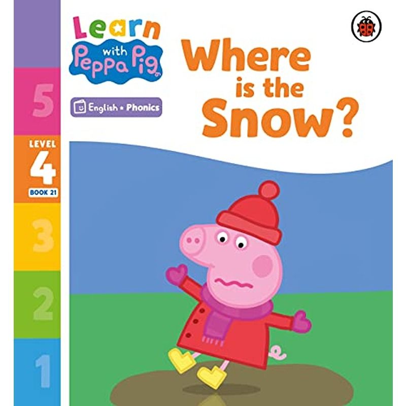 Learn With Peppa Pig Level 4 Book 21: Where Is The Snow? Phonics Reader