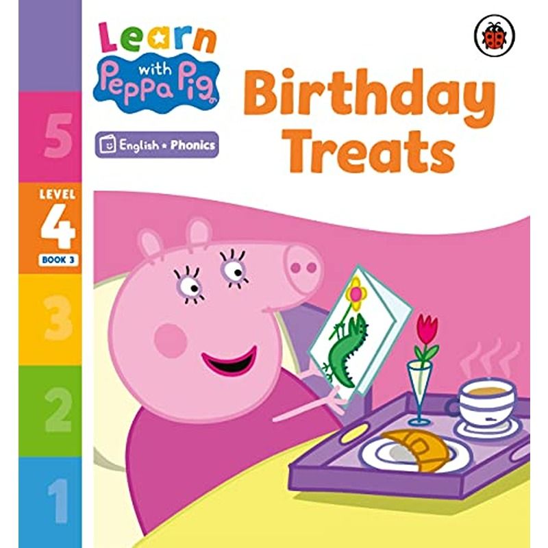 Learn With Peppa Pig Level 4 Book 3: Birthday Treats Phonics Reader
