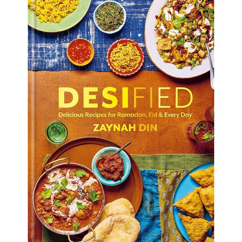 Desified: Delicious Recipes For Ramadan, Eid & Every Day
