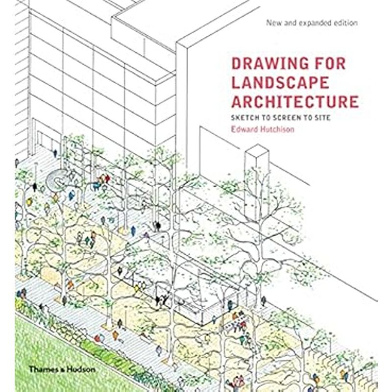 Drawing For Landscape Architecture: Sketch To Screen To Site
