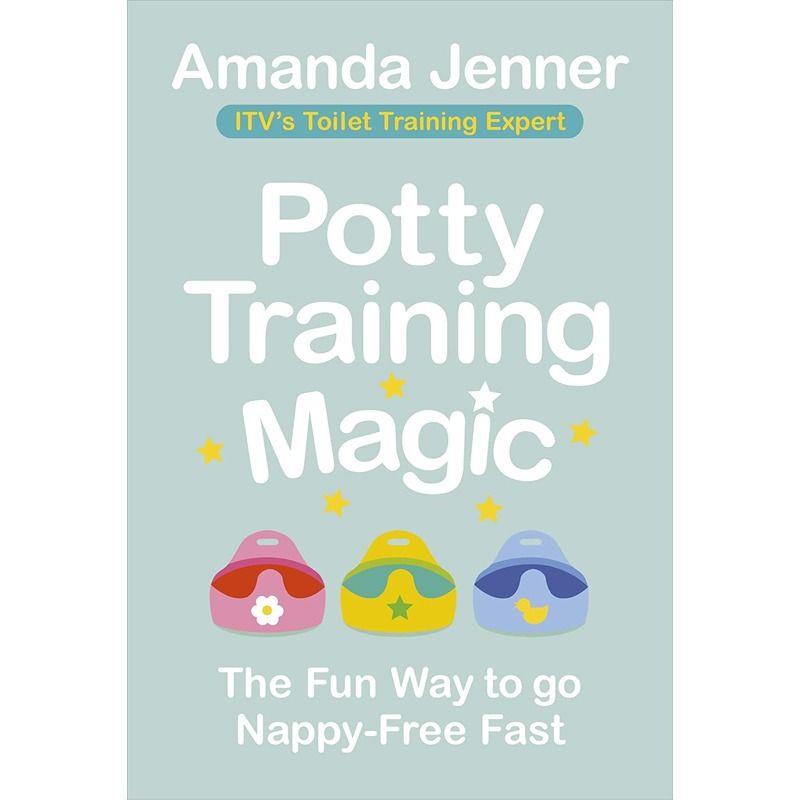 Potty Training Magic: The Fun Way To Go Nappy-Free Fast