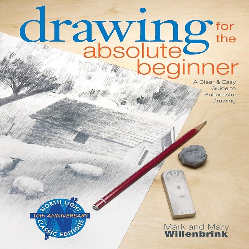 Drawing For The Absolute Beginner