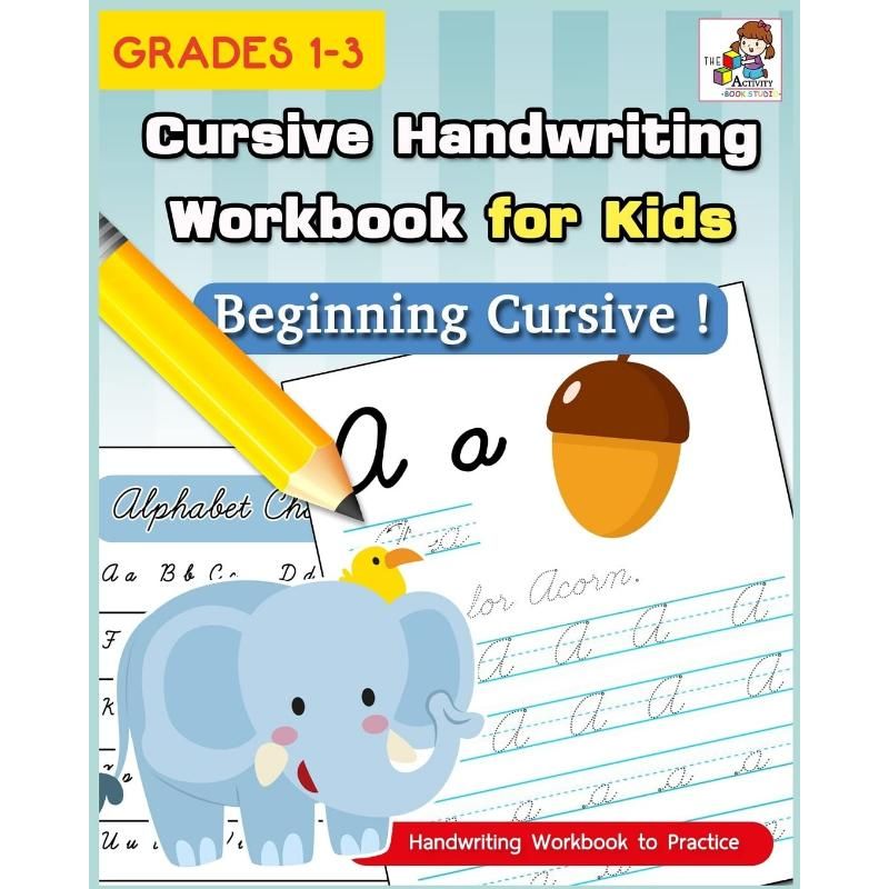 Cursive Handwriting Workbook For Kids: Beginning Cursive