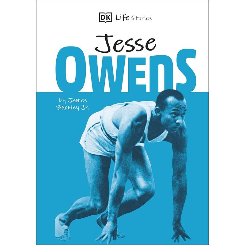 DK Life Stories Jesse Owens: Amazing People Who Have Shaped Our World