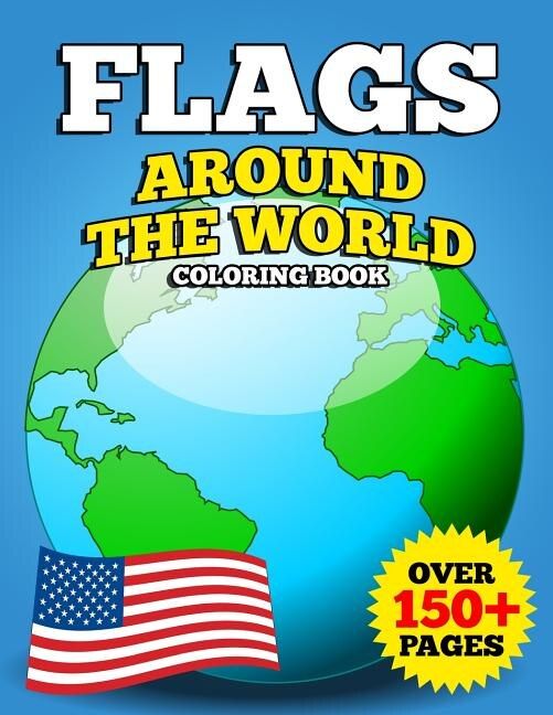 Flags Around The World Coloring Book: Jumbo Educational Geography