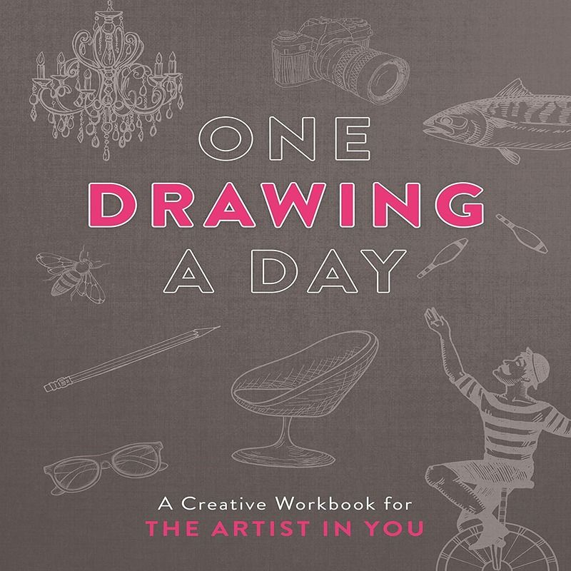 One Drawing A Day: A Creative Workbook For The Artist In You