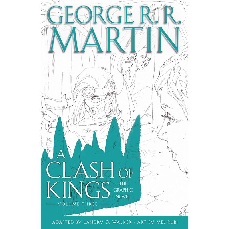 A Clash Of Kings The Graphic Novel Volume Three Volume Three