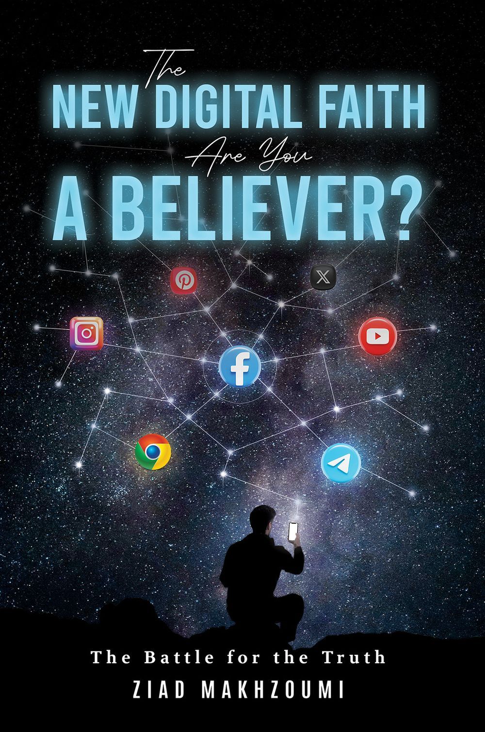Austin Macauley Publishers - The New Digital Faith: Are You A Believer?