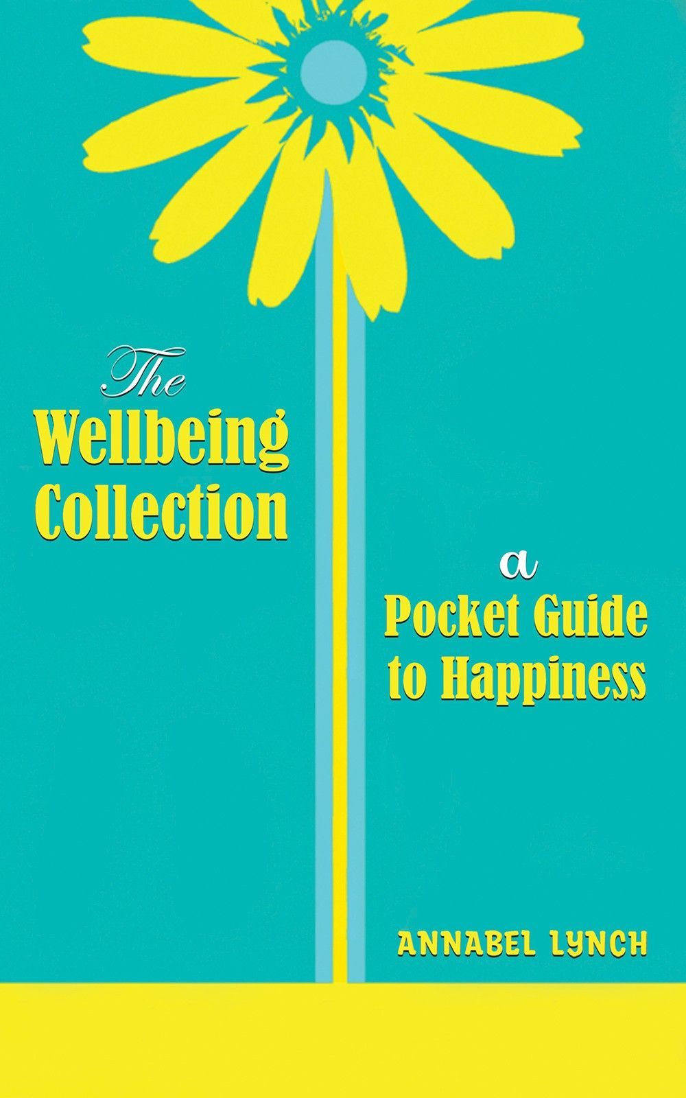كتاب The Wellbeing Collection: A Pocket Guide To Happiness