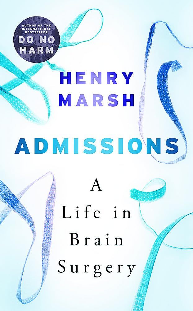 Admissions: A Life In Brain Surgery
