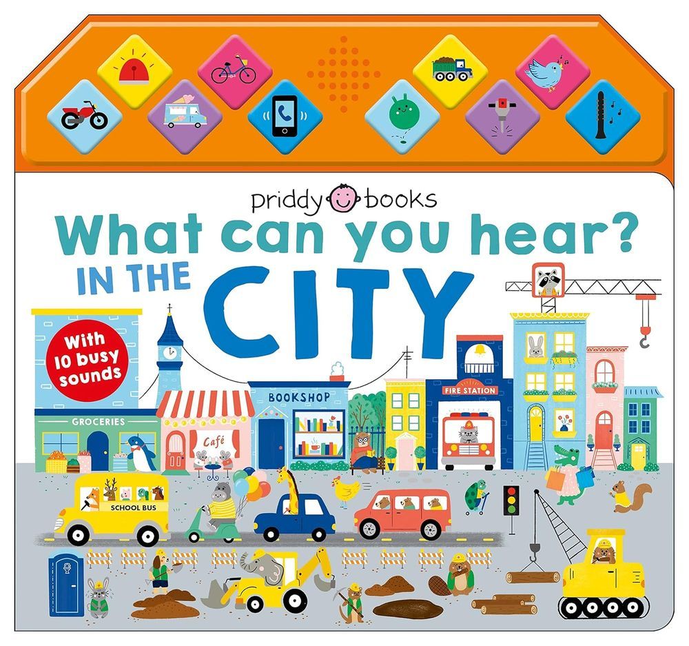 Priddy Books - What Can You Hear? In The City