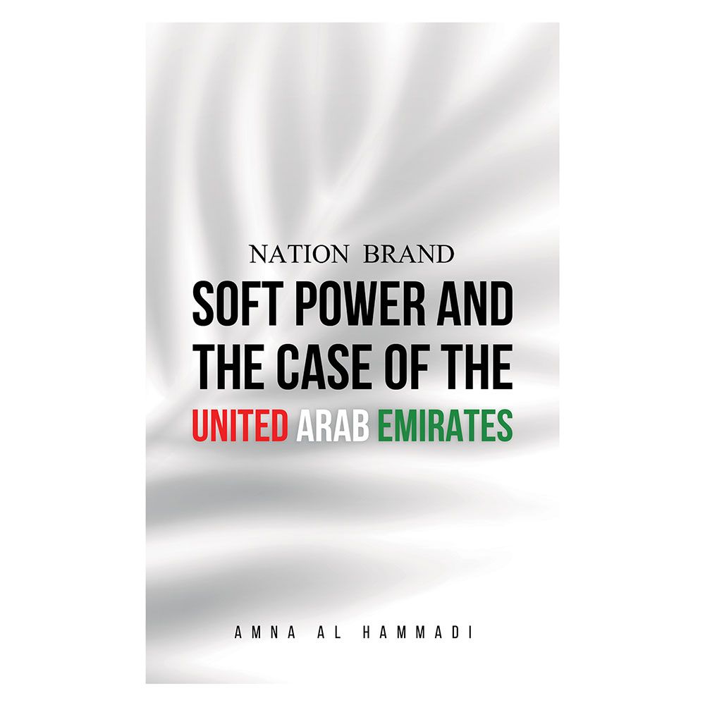 كتاب Nation Brand: Soft Power And The Case Of The United Arab Emirates