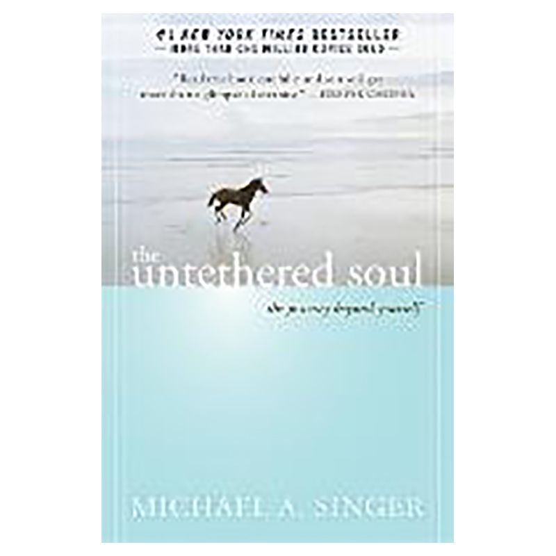 Untethered Soul: The Journey Beyond Yourself