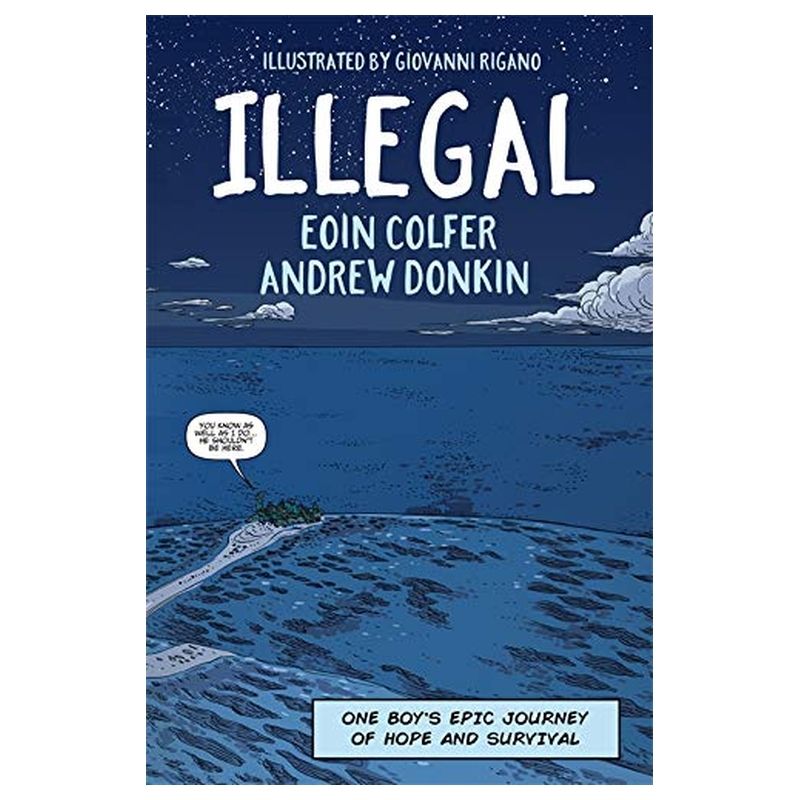 Illegal: A Graphic Novel Telling One Boy's Epic Journey To Europe