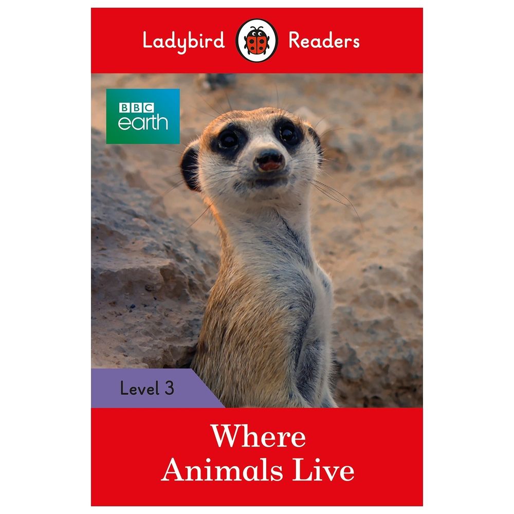 Bbc Earth: Where Animals Live - Ladybird Readers Level 3