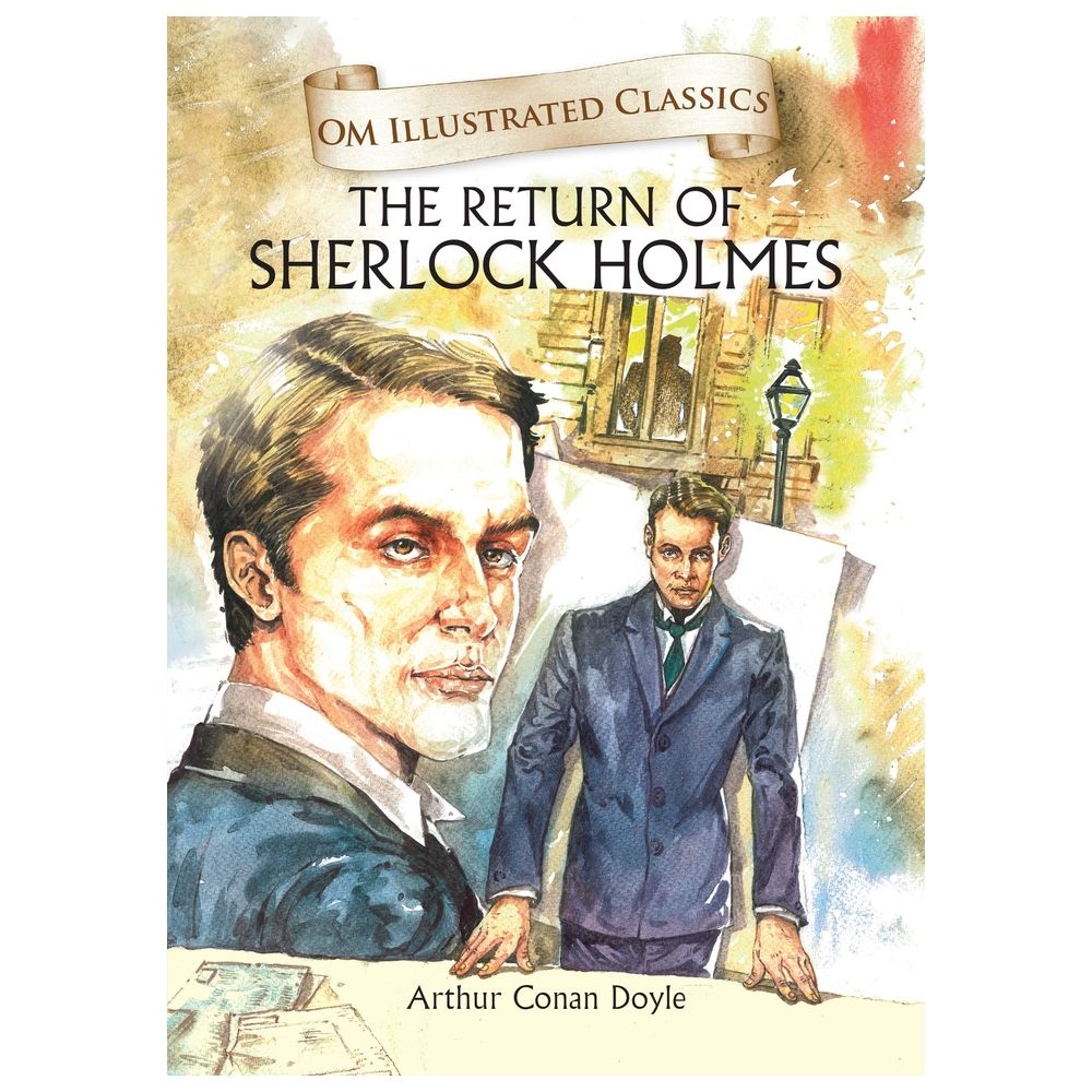The Return Of Sherlock Holmes : Om Illustrated Classics