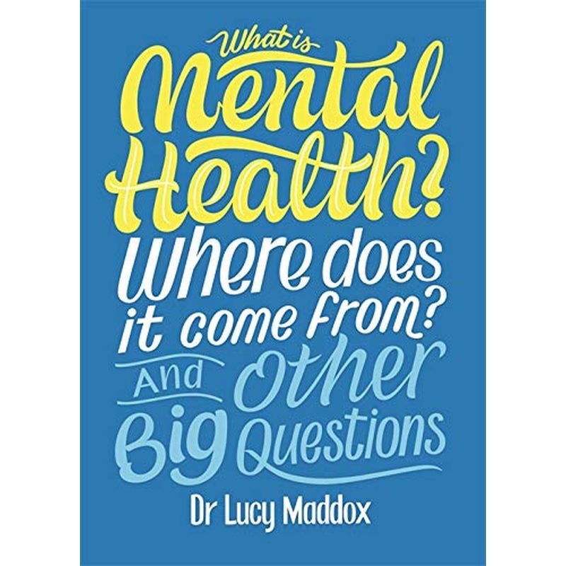 كتاب What Is Mental Health? Where Does It Come From? And Other Big Questions