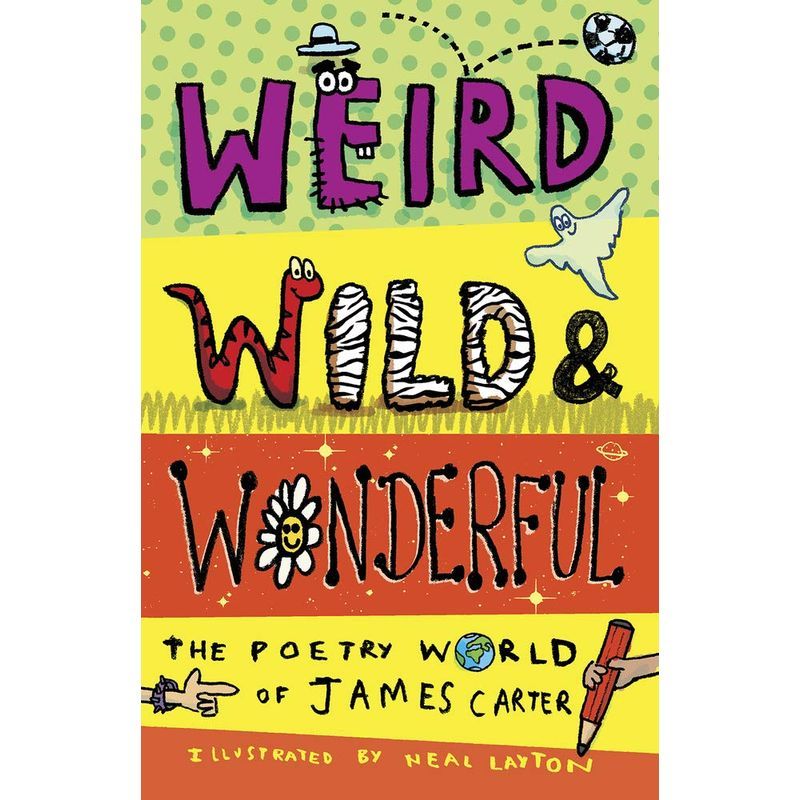 Weird, Wild & Wonderful: The Poetry World Of James Carter