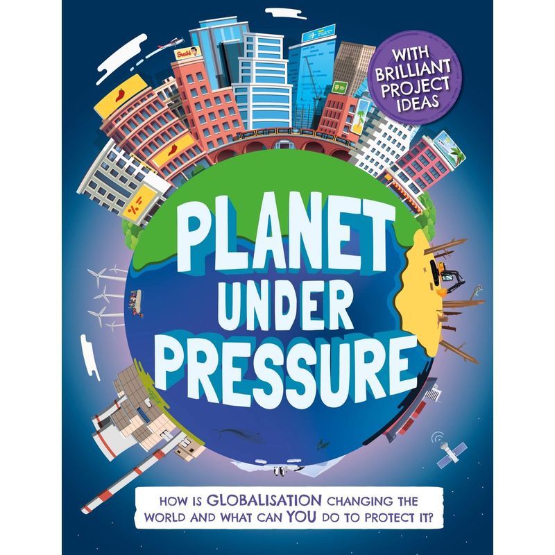 كتاب Planet Under Pressure: How Is Globalisation Changing The World?