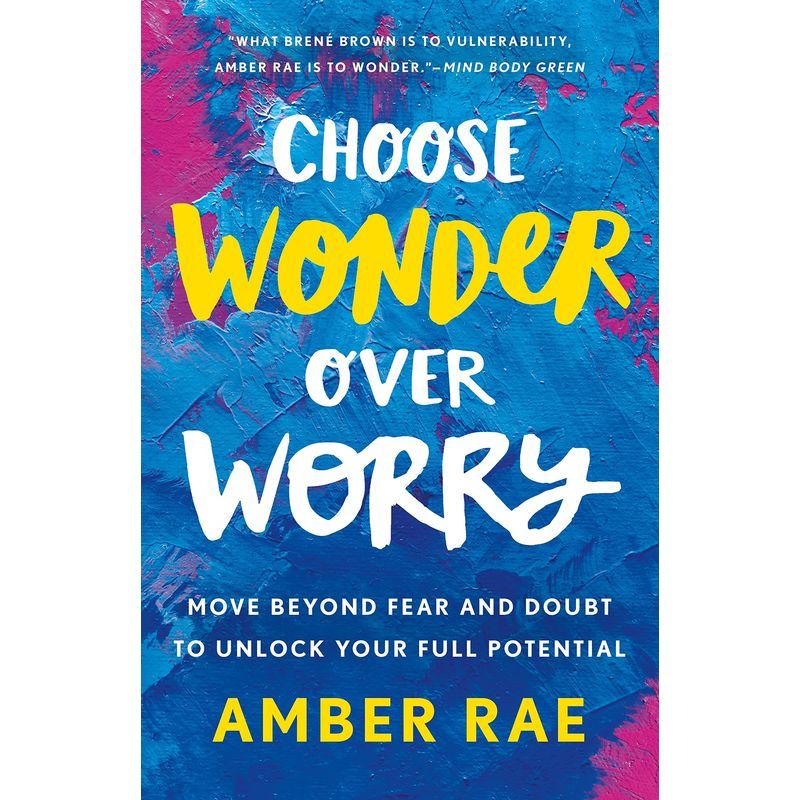 Choose Wonder Over Worry