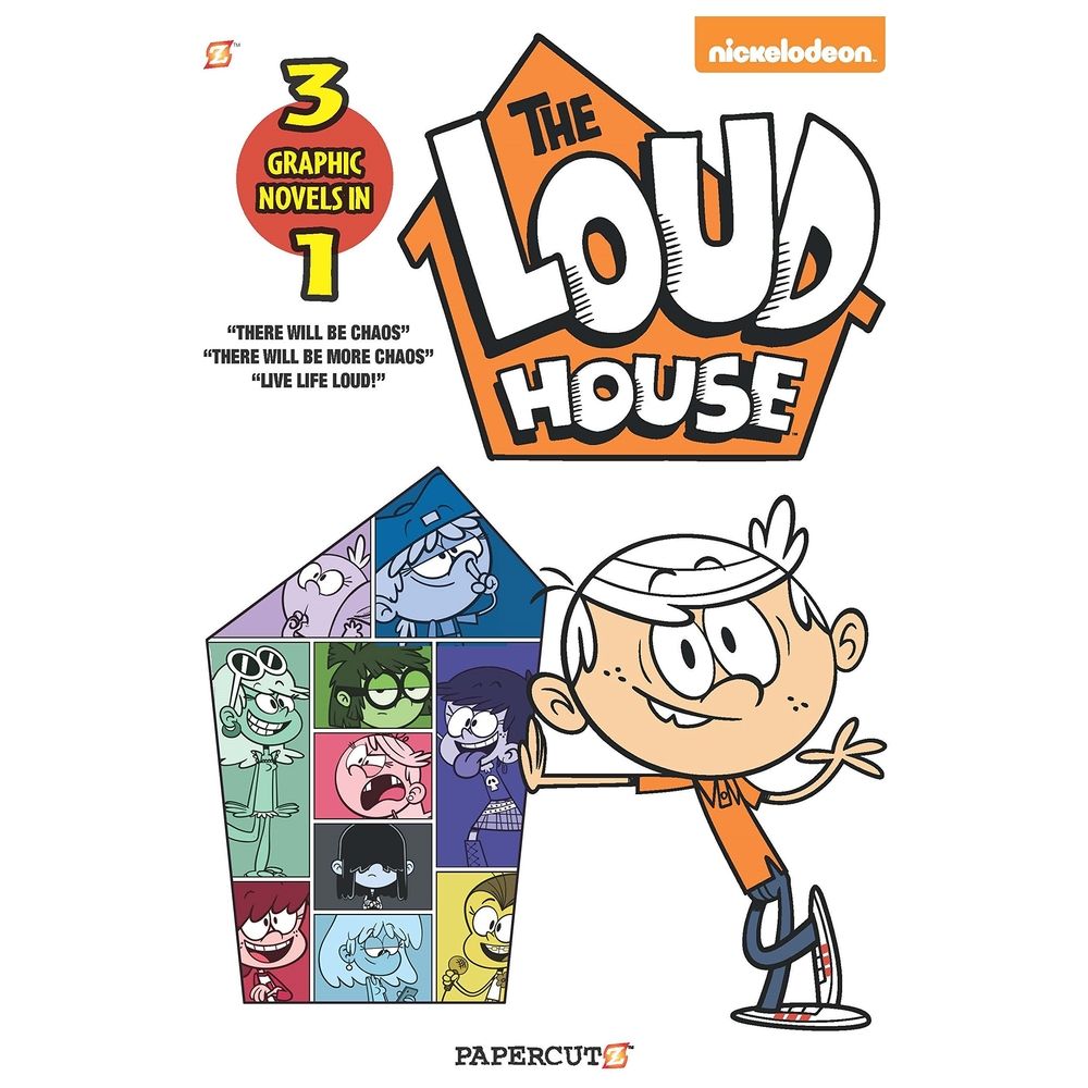 The Loud House 3-In-1: There Will Be Chaos, There Will Be More Chaos, And Live Life Loud!