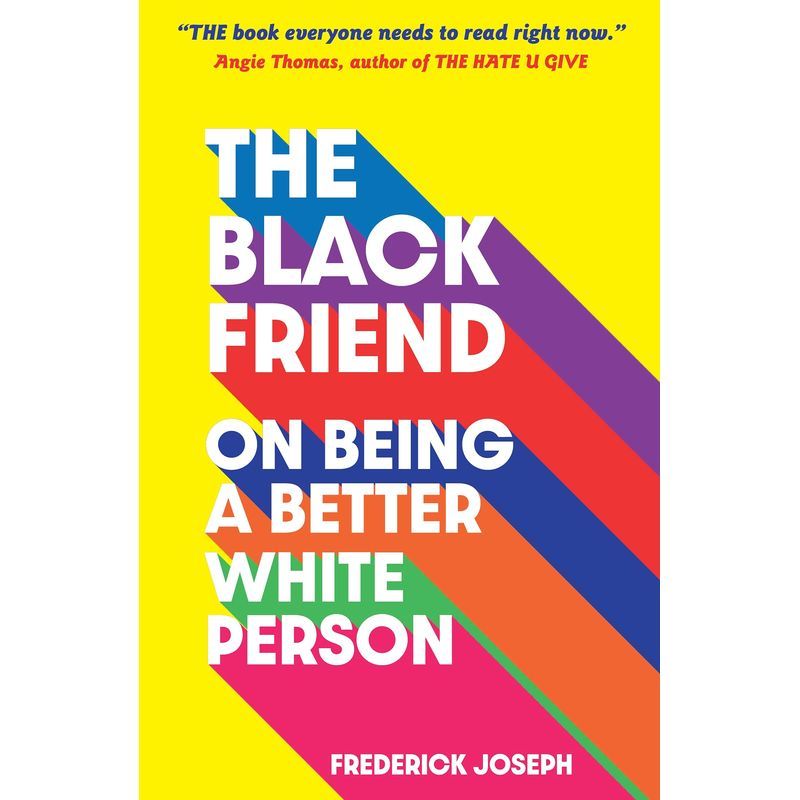 كتاب The Black Friend: On Being A Better White Person
