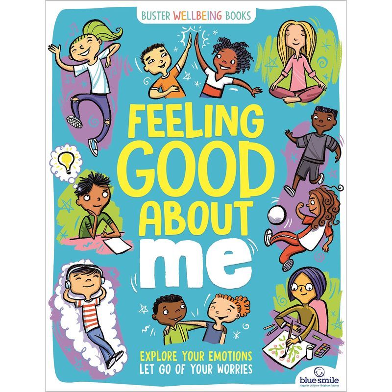 Feeling Good About Me: Explore Your Emotions, Let Go Of Your Worries