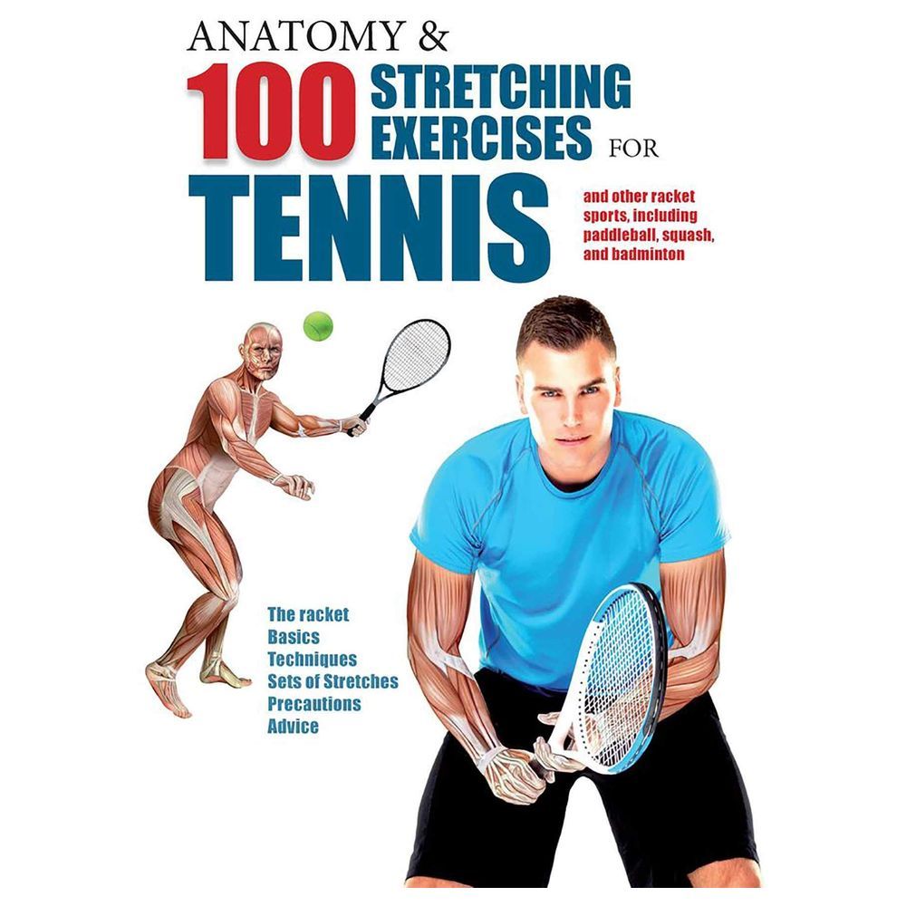 Anatomy & 100 Stretching Exercises for Tennis