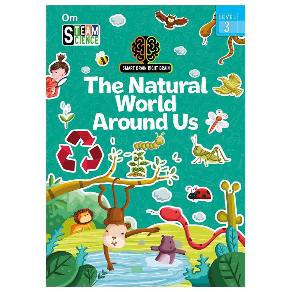 Smart Brain Right Brain Science Level 3 : The Natural World Around Us
