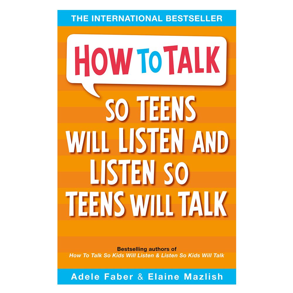 How to Talk so Teens will Listen & Listen so Teens will Talk