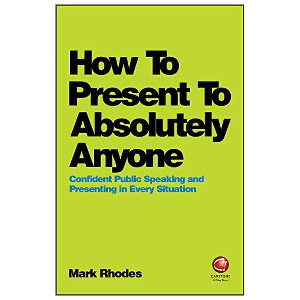 How To Present To Absolutely Anyone
