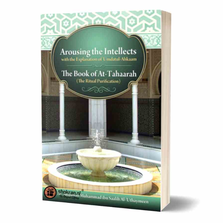 Arousing The Intellects - The Book Of AT-Tahaarah - The Ritual Purification