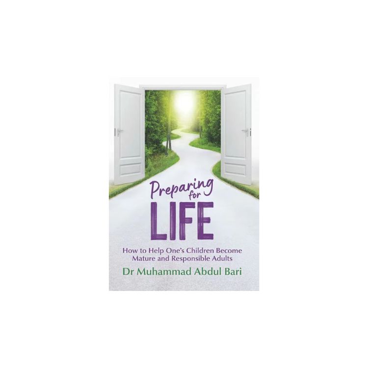 Preparing For Life: How To Help One's Children Become Mature And Responsible Adults