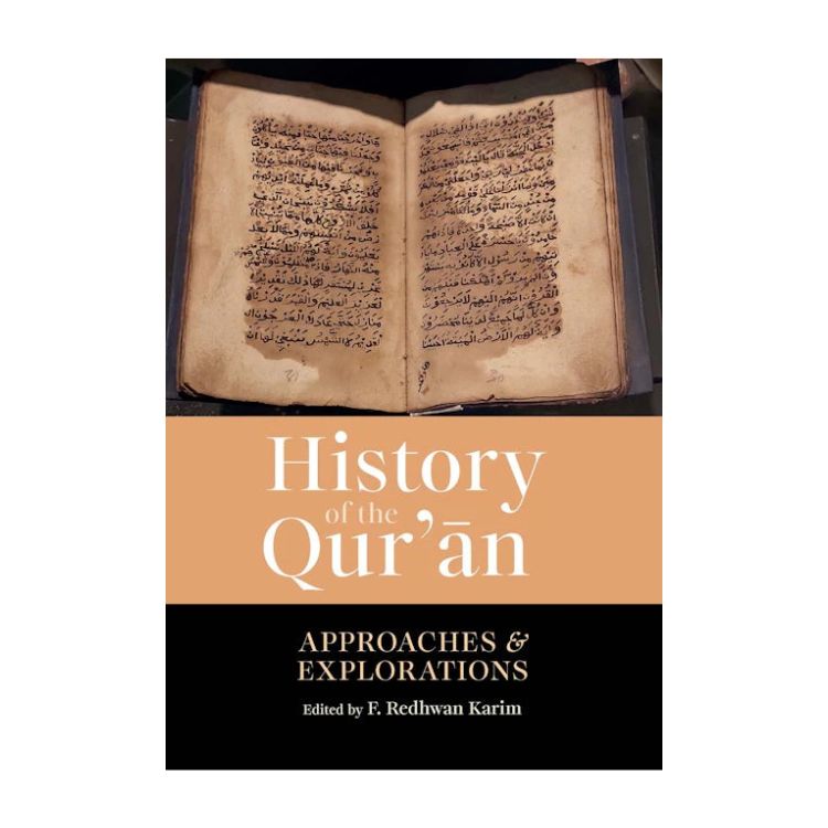 History Of The Quran: Approaches & Explorations