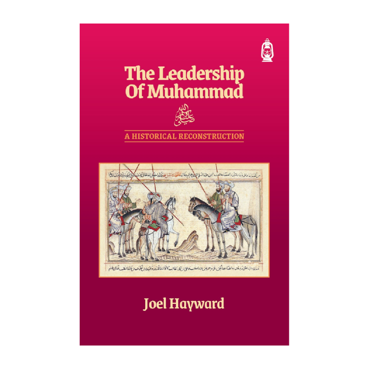 Deensquare - The Leadership Of Muhammad: A Historical Reconstruction