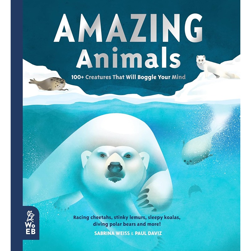 Amazing Animals - 100+ Creatures That Will Boggle Your Mind