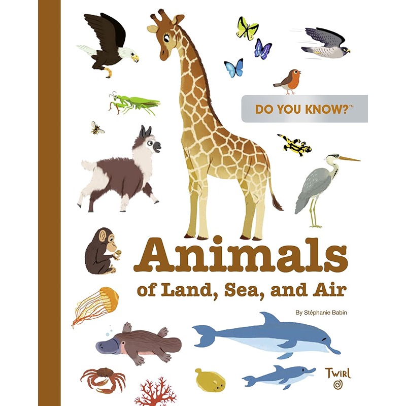 Do You Know? Animals of Land Sea and Air