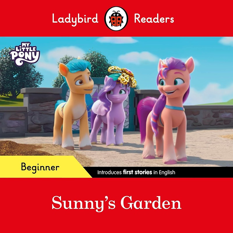 Ladybird Readers Beginner: My Little Pony - Sunny's Garden