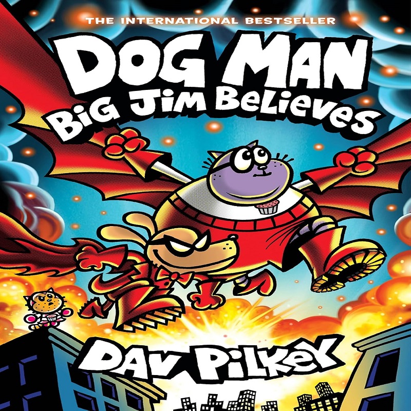Dog Man: Big Jim Believes: A Graphic Novel