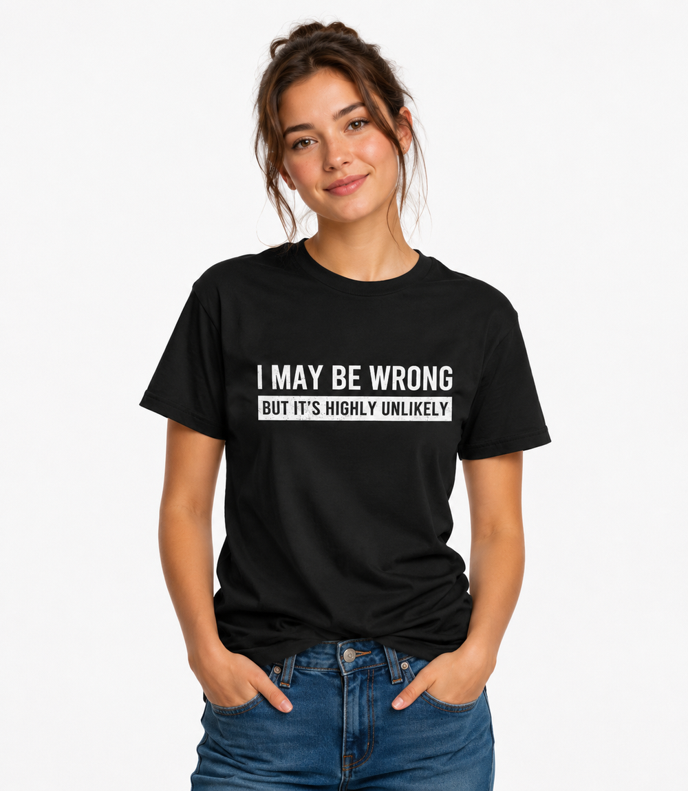 Matching Family Outfits - I May Be Wrong Women's T-Shirt - Black